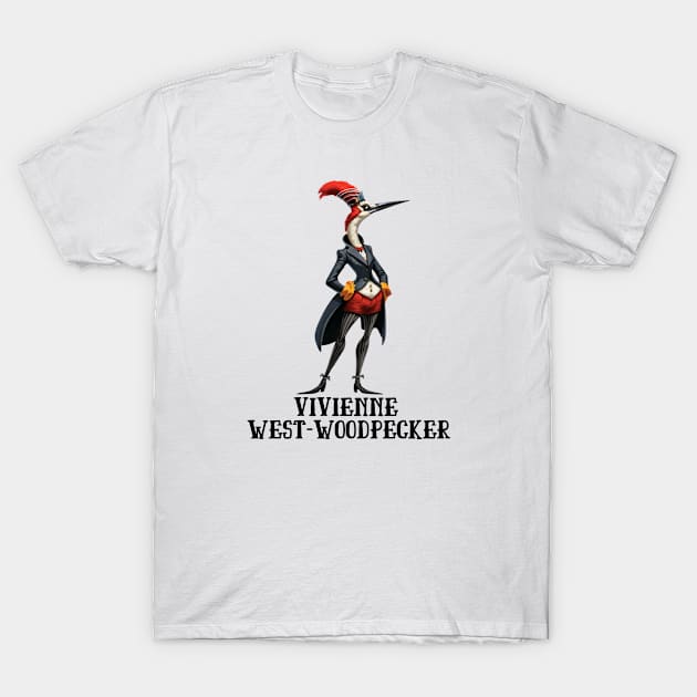 Woodpecker Vivienne West-Woodpecker Funny Animal Fashion Designer Anthropomorphic Gift For Bird Lover T-Shirt by DeanWardDesigns